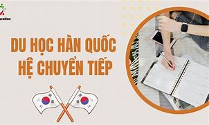 Du Học Chuyển Tiếp Hàn Là Gì Tại Sao